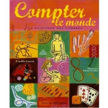 Compter Le Monde - La Naissance Des Nombres