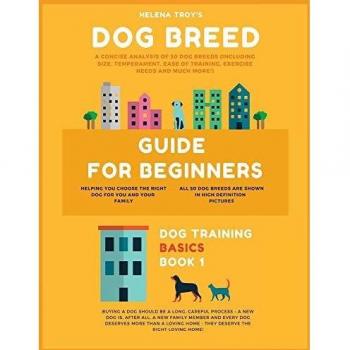 Dog Breed Guide For Beginners: A Concise Analysis Of 50 Dog Breeds