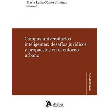 CAMPUS UNIVERSITARIOS INTELIGENTES.DESAFÍOS JURÍDICOS Y PROPUESTAS EN EL ENTORNO URBANO