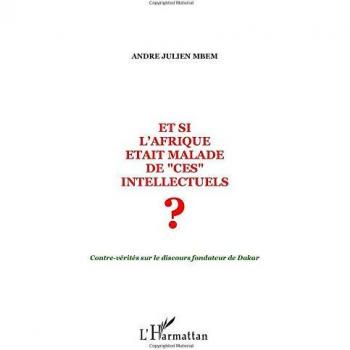 Et si l'Afrique était malade de ces intellectuels ?