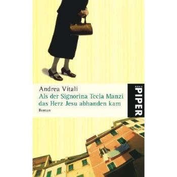 Als der Signorina Tecla Manzi das Herz Jesu abhanden kam: Roman (Piper Taschenbuch, Band 24934) -  Andrea Vitali