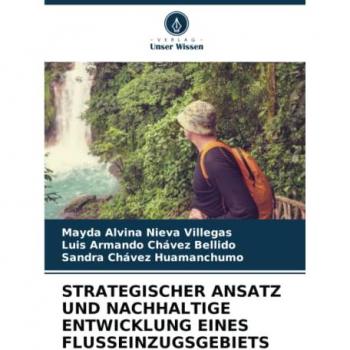 Nieva Villegas, Mayda Alvina: STRATEGISCHER ANSATZ UND NACHHALTIGE ENTWICKLUNG EINES FLUSSEINZUGSGEBIETS