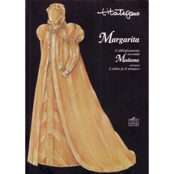 Margarita. L'abbigliamento secondo Madama ovvero l'abito fa il monaco