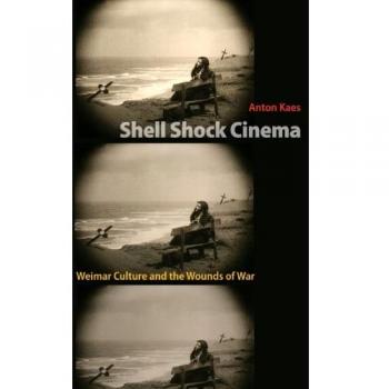 Princeton Shell Shock Cinema : Weimar Culture and the Wounds of War