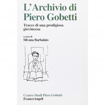 L' archivio di Piero Gobetti. Tracce di una prodigiosa giovinezza