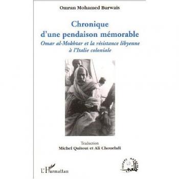 Chronique d'une pendaison mémorable : Omar al-Mokhtar et la résistance libyenne à l'Italie coloniale Omran Mohamed Burwais L'Harmattan