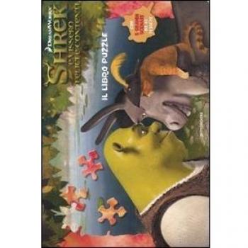 Shrek e vissero felici e contenti. Il libro puzzle