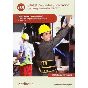 Seguridad y prevención de riesgos en el almacén. COML0309 - Organización y gestión de almacenes
