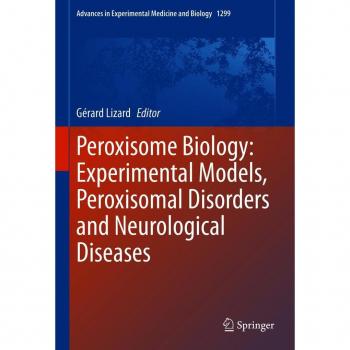 Peroxisome Biology: Experimental Models, Peroxisomal Disorders and Neurological Diseases