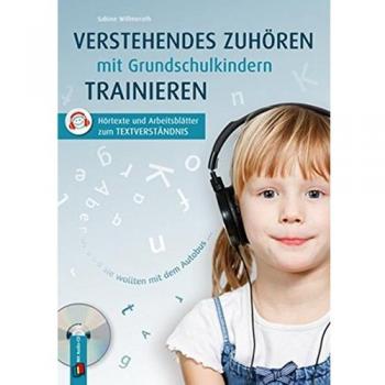 Verstehendes Zuhören mit Grundschulkindern trainieren: Hörtexte und Arbeitsblätter zum Textverständnis