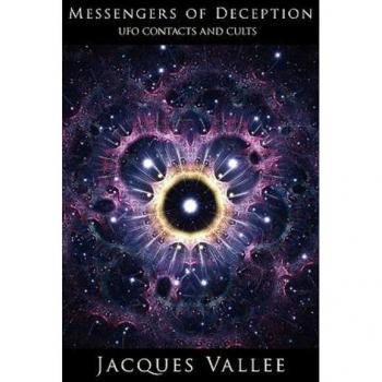 Messengers of Deception : UFO Contacts and Cults
