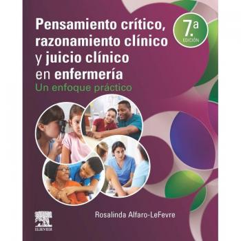 PENSAMIENTO CRÍTICO, RAZONAMIENTO CRÍTICO Y JUICIO CLÍNICO EN ENFERMERÍA (7ª EDICIÓN 2021)