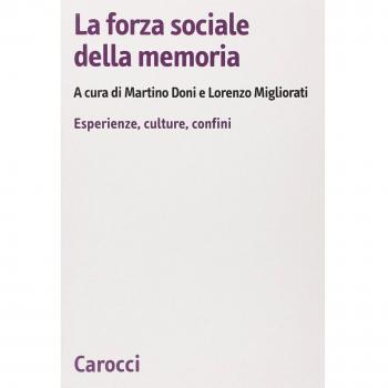La forza sociale della memoria. Esperienze, culture, confini