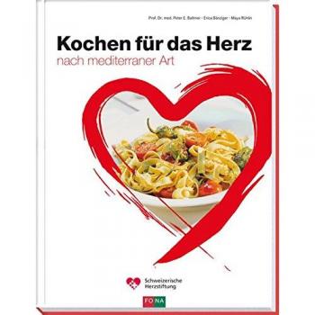 Kochen für das Herz: nach mediterraner Art
