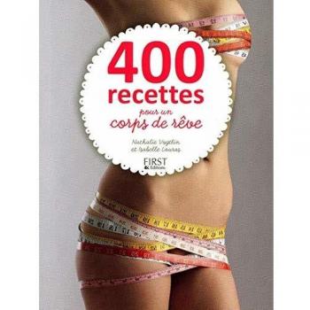 400 recettes pour un corps de rêve
