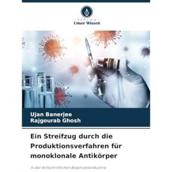 Banerjee, Ujan: Ein Streifzug durch die Produktionsverfahren für monoklonale Antikörper