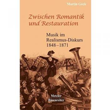 Zwischen Romantik und Restauration: Musik im Realismus-Diskurs 1848 bis 1871