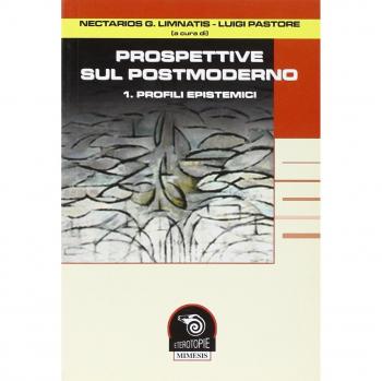 Prospettive sul postmoderno. Vol. 1: Profili epistemici.