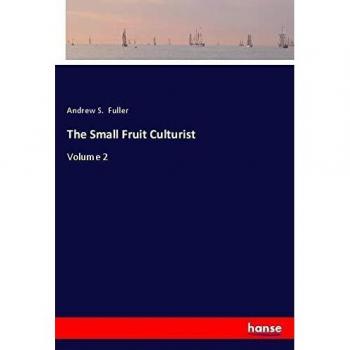 The Small Fruit Culturist: Volume 2