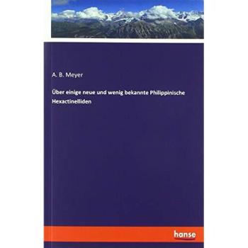 Meyer, A. B.: Über einige neue und wenig bekannte Philippinische Hexactinelliden