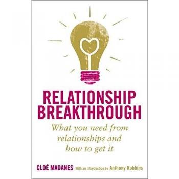 Relationship Breakthrough: How to Create Outstanding Relationships in Every Area of Your Life