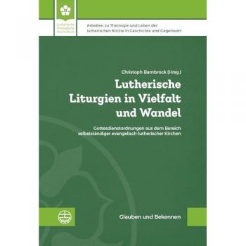 Lutherische Liturgien in Vielfalt und Wandel