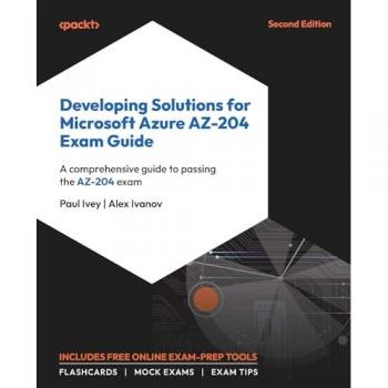 Ivey, Paul: Developing Solutions for Microsoft Azure AZ-204 Exam Guide - Second Edition