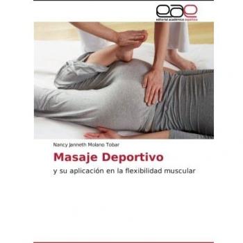 Masaje Deportivo: y su aplicación en la flexibilidad muscular