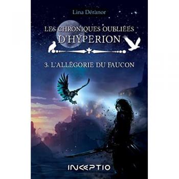 Les Chroniques oubliées d'Hyperion: 3. L'Allégorie du Faucon