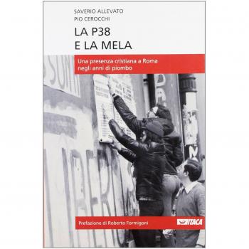 La P38 e la mela. Una presenza cristiana a Roma negli anni di piombo