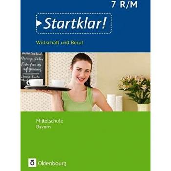 Startklar! - Wirtschaft und Beruf - Mittelschule Bayern: 7. Jahrgangsstufe - Schülerbuch