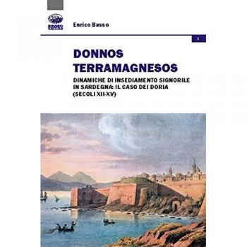 Donnos Terramagnesos. Dinamiche di insediamento signorile in Sardegna: il caso dei Doria (secoli XII-XV)