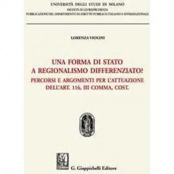 Una forma di stato a regionalismo differenziato? Percorsi e argom... Lorenza Violini