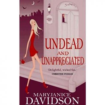 Davidson, Mary Janice Undead And Unappreciated (Undead/queen Betsy)