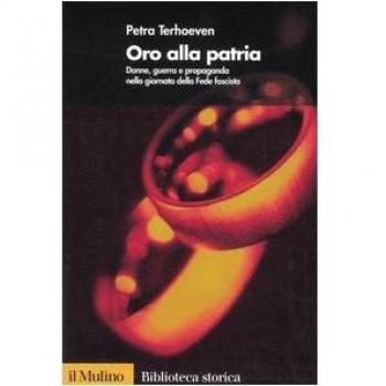 Oro alla Patria. Donne, guerra e propaganda nella giornata della Fede fascista