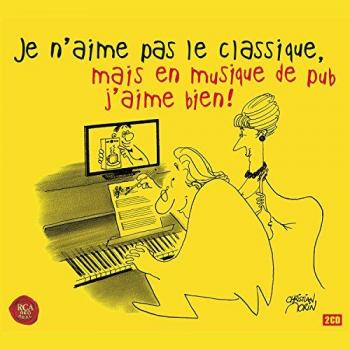 Werbungsmusik-Klassiker: Je N'Aime Pas le Classique, Mais en Musique de Pub J'Aime Bien!