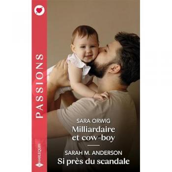 Sara Orwig Milliardaire Et Cow-Boy - Si Près Du Scandale