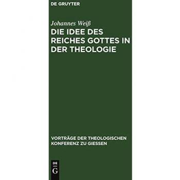 Die Idee des Reiches Gottes in der Theologie