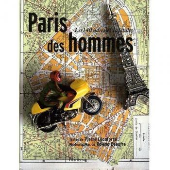 Paris des hommes: Les 140 adresses capitales