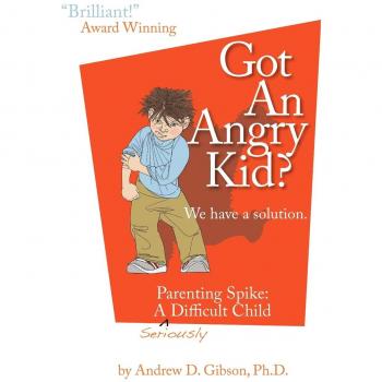 Got an Angry Kid? Parenting Spike