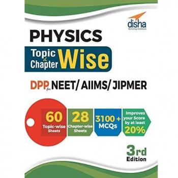 Physics Topic-wise & Chapter-wise DPP (Daily Practice Problem) Sheets for NEET/ AIIMS/ JIPMER 3rd Edition