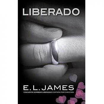 Liberado («cincuenta sombras» contada por christian grey 3)