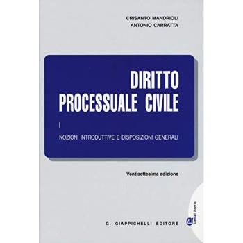 Diritto processuale civile. Vol. 1: Nozioni introduttive e disposizioni generali.