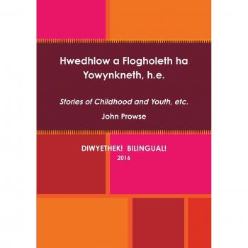 Hwedhlow a Flogholeth ha Yowynkneth, h.e.