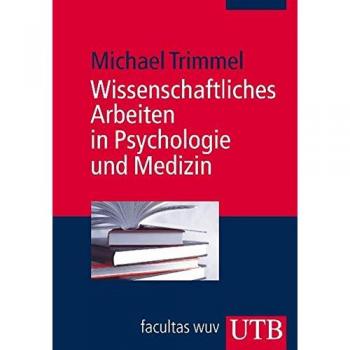 Wissenschaftliches Arbeiten in Psychologie und Medizin