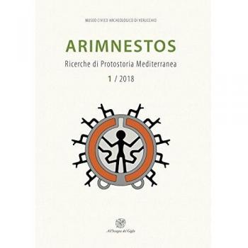 Arimnestos. Ricerche di protostoria mediterranea (2018). Nuova ediz.. Vol. 1