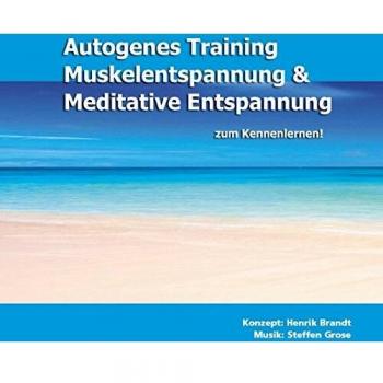 Autogenes Training, Muskelentspannung & Meditative Entspannung zum Kennenlernen!