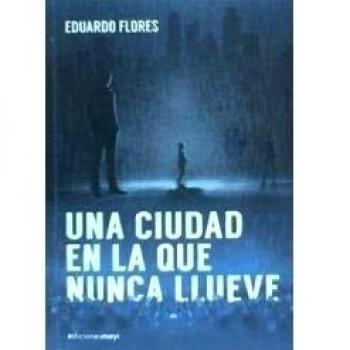 Una ciudad en la que nunca llueve