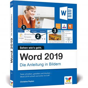 Word 2019: Die Anleitung in Bildern. Komplett in Farbe. Ideal für alle Einsteiger, auch Senioren