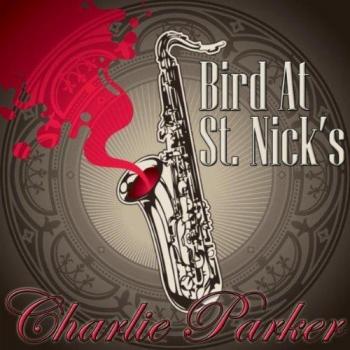CD CHARLIE PARKER - Bird At St.nick's VICJ41803 VICTOR Japon Jazz Occasion